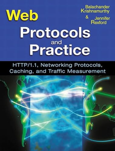 Web Protocols and Practice: Http/1.1, Networking Protocols, Caching, and Traffic Measurement